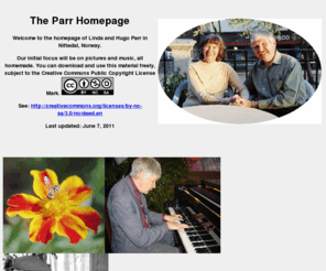 parrsiden.net: Hugo Parr Homepage
The Hugo Parr homepage brings you homemade music and nature photos. You will find classical piano pieces by Bach, Mozart, Beethoven, Schubert, Schumann, Chopin, Debussy and Grieg as well as ragtime pieces by Scott Joplin and William Bolcom.