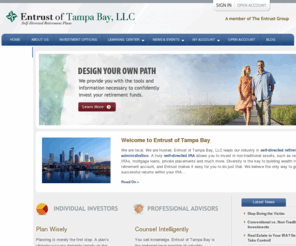 entrusttampa.com: Entrust of Tampa Bay
Self directed IRAs, real estate IRAs from Entrust of Tampa Bay - take control of your retirement investments through a self directed individual retirement account or real estate IRA