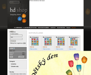 hd-shop.cz: Lampiony štěstí - HD shop
Lampiony štěstí a přání jsou hlavním sortimentem našeho internetového obchodu. Využijte nákupů u nás - rychlé vyřízení, doprava zdarma při objednávce nad 2500 Kč, možnost osobního převzetí. Lampiony štěstí a přání v HD-shop.cz.