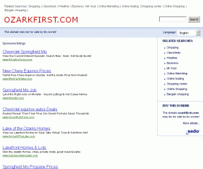 ozarkfirst.com: 
 
	Ozarkfirst.com			 - 					Shopping Resources and Information.
			
					This website is for sale!
			
