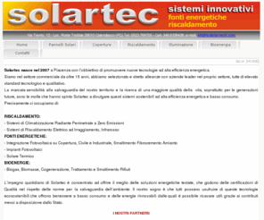 solartecwork.com: Solartecwork
Solartecwork, sistemi innovativi, fonti energetiche, riscaldamento, illuminazione, fotovoltaico, pannelli fotovoltaici, solare termico, biogas, biomassa