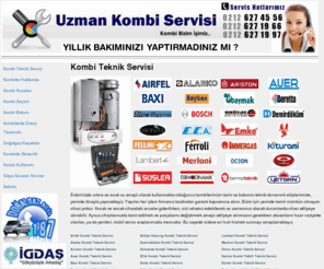 uzmankombiservisi.com: Uzman Kombi Servisi - Kombi Teknik Servisi - (0212) 627 45 56
Her marka kombilerin tamir ve bakımını teknik donanımlı ekiplerimizle Avrupa yakasının her semtinde garantili olarak yapmaktayız.