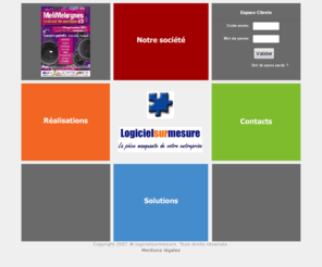 logicielsurmesure.com: LOGICIELSURMESURE - Développement de logiciels et sites web sur mesure - WINDEV
LOGICIELSURMESURE : Création de logiciel et site web sur mesure.