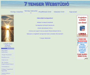 hettenger.hu: 7 tenger webstúdió
olcsó honlapok készítése, webhosting, videó konvertálás DVD-re, super 8mm-es film konvertálása DVD-re