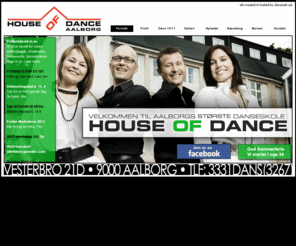 houseofdance.dk: Forside - House of dance ApS
Dans i Aalborg - House of Dance, Aalborg, Dans, Danseskole, Vild Med Dans, Moderne Pardans, Ægtepardans, Ballet, Børnedans, Brudevals, Polterabend, Cheerleading, Pensionistdans, Latin Fitness, Pilates, HOD, Streetdance, Swing