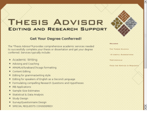 thesisassistance.com: Thesis Advisor
Comprehensive thesis related services including research, editing, and coaching