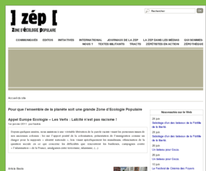 zonedecologiepopulaire.org: Zone d'Ecologie Populaire
Pour que l’ensemble de la planète soit une grande Zone d’Ecologie Populaire