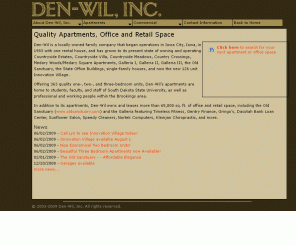 den-wil.com: Den-Wil, Inc.: High-Quality Apartments & Offices
Den-Wil Inc. is dedicated to providing high-quality apartment living and office space for residents of Brookings, SD. Den-Wil's apartments are home to students, faculty and staff of South Dakota State University, as well as professional and working people within the Brookings area.