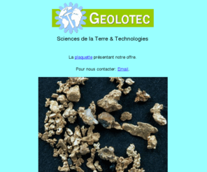 geolotec.com: GEOLOTEC
GEOLOTEC: Sciences de la Terre et Technologies