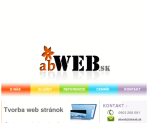 abweb.sk: tvorba web stránok|výroba|abWEB.sk
Tvorba web stránok pre živnostíkov,tvorba web stránok malé a stredné firmy. Vytvorené web stránky optimalizujeme pre google a sú na prvej strane