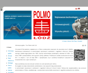 polmo-lodz.com: Informacje ogólne - Fos Polmo Łódź S.A.
FOS POLMO ŁÓDŹ S.A. STRONA GŁÓWNA