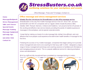 stressbusters.co.uk: Office Massage | Massage Training | Massage Equipment : Stressbusters - call us on 020 8450 7999 for more information
Stressbusters are London's first mobile massage company providing office massage and stress management services. Stressbusters also offers massage training and massage equipment. Call us on 0208 450 7999 to see what we can do for you