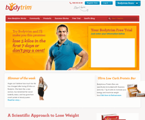 bodytrim.com.au: Bodytrim weight loss system
The Bodytrim system is an fast, effective and safe way to lose weight, whilst eating delicious food.
Recipes, weight loss secrets and helpful support.