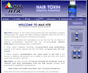 maxhtr.com: MAX HTR Hair Toxin Removal Shampoo
Offers hair toxin removal shampoo.