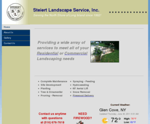 steiertlandscapeservice.com: Steiert Landscape Service, Inc. - Residential and Commercial Landscape Service
Steiert Landscape service, Inc. has been providing Long Island's North Shore with all of you Residential or Commercial Landscaping needs for over 25 Years.  