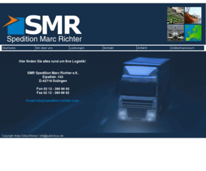 spedition-richter.com: Spedition Marc Richter
Hier finden Sie alles rund um Ihre Logistik!
Wir haben es uns zur Aufgabe gemacht, unsere Kunden in allen logistischen Abläufen, angefangen bei einfachen Transporten, bis hin zu komplexeren Dienstleistungen, wie die Lagerhaltung oder Verpackung von Waren aller Art, zu unterstützen.

Über 20 Jahre Erfahrung im Bereich der Transportwirtschaft stellen sicher, dass wir die für Sie jeweils passende Lösung finden und dann vor allem auch umzusetzen.

Kurze Entscheidungs- und direkte Kommunikationswege mit hoher Motivation und Flexibilität garantieren Ihnen ein hervorragendes Preis-/Leistungsverhältnis.
