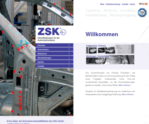 zsk-group.net: Engineering und Monitoring für die Automobilindustrie - ZSK GmbH - Automobilzulieferer Automobilbranche
ZSK GmbH. Wenn es um Engineering und Monitoring in der Automobilbranche sowie Konstruktion und Werkzeugbau für die Automobilindustrie geht.