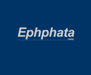 ephphata.net: il était une foi...  Ephphata - Lourdes - (ou... Effata, Ephpheta, Ephphatha) -- Réalité Spirite
Pureté et Spiritualité... Ephphata, c'est une recherche de perfection au sein du Christianisme moderne.