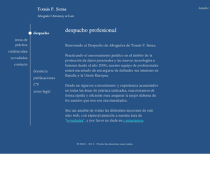 tfserna.net: Tomás F. Serna - Abogado | Tecnologías de la Información,
  Protección de Datos (LOPD), LSSI.
Tomás F. Serna | Abogado Madrid, Spain