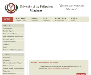 upmin.edu.ph: University of the Philippines Mindanao - University of the Philippines Mindanao
The University of the Philippines Mindanao is committed to lead in providing affordable quality education, scholarly research, and responsive and relevant extension services to diverse, marginalized and deserving sectors in Mindanao and neighboring regions through its programs in the sciences and the arts, inculcating a passion for excellence, creative thinking, and nationalism in the context of cultural diversity in a global community.