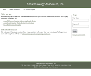 anesthesiologyassociatessd.com: Anesthesiology Associates, Inc. 
    - Home
Anesthesiology Associates, Inc. - an anesthesia physicians' group in Sioux Falls, SD