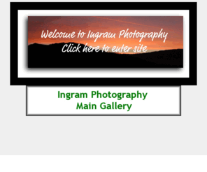 ingramphotography.com: Welcome to the Ingram Photography
Entry page for Ingram Photography