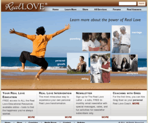 reallove.com: Real Love / Unconditional Love / Better Relationships With Others
Real Love and Unconditional Love develop better relationships with everyone around you  as taught by Greg Baer.