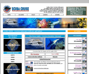 crocieremarrosso.com: SCUBA CRUISE - Crociere Subacquee nel Mondo
Scuba Cruise - Crociere Sub Mar Rosso - Barche al Top solo per ospiti Italiani - Sicurezza Comfort Emozioni - Professionisti da oltre 15 anni al vostro servizio