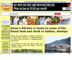 omarskitchen.com: omarskitchen.com
Omar's restaurant in the heart of Kalkan, a fishing village in south-west Turkey