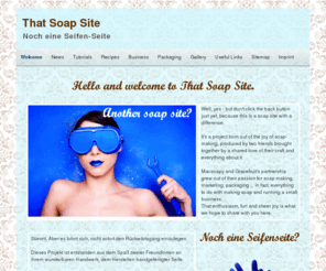 thatsoapsite.com: That Soap Site - Handgemachte Seife - Information | Useful
  links
Nützliche Informationen rund um die Seifenherstellung, Rezepte, Tutorials, Seifenverpackung. Useful information about soapmaking.