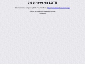 howardslotr.com: 0 0 0 Howards LOTR
0 0 0 Howards LOTR static page.