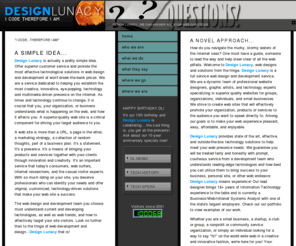designlunacy.com: Design Lunacy: the lunatic fringe of web design
Design Lunacy: the lunatic fringe of web design, is a full service web design and development company committed to making your web presence extraordinary by thinking from the fringe...