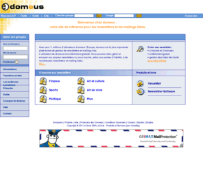 domeus.fr: Domeus vous permet d’envoyer et de recevoir des newsletter gratuitement
Avec ses 11 millions d’utilisateurs à travers l’Europe, <b> domeus</b>  est la plus importante plate-forme de gestion de newsletters et mailings lists.<p> L’utilisation de <b> domeus</b>  est entièrement gratuite.<br> 
Vous pouvez créer, gérer et envoyer vos propres newsletters ou vous inscrire, selon vos centres d’intérêts, à de nombreuses newsletters et mailing listes. 
