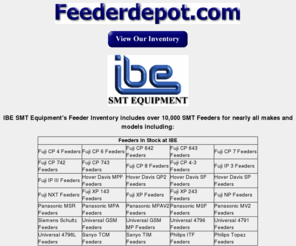 feederdepot.com: Reconditioned and Calibrated SMT Feeders - Fuji - Panasonic - Sanyo - Universal - Philips - Hover Davis
Your source for Quality Reconditioned SMT Feeders.  View our complete inventory and request a quotation online.