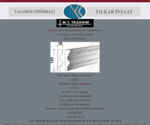 metpordekor.com: SÖVE,mantolama,denizlik,söve imalatı,strafor söve,istanbul,mete yılmaz,söve nedir?,Söve füyatları,ucuz söve,kaliteli söve,söveler,kat silmesi,payanda,EPS söve
 SÖVE DENİZLİK KATSİLMESİ PAYANDA SöVe SÖVELER ürünlerinde  TÜRKİYENİN EN BÜYÜK STRAFOR SÖVE İMALAT firması olan  Metpor sövenin resmi internet sitesidir.