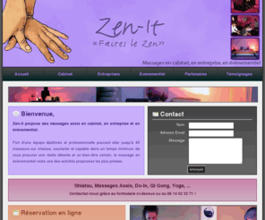 ozenit.com: Zen-It - Faites le zen
Zen-it propose depuis 5 ans des massages assis en cabinet, en entreprise et en évènementiel.