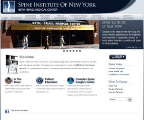 spineinstituteofnewyork.com: Spine Institute of New York: Treating Scoliosis, Sciatica, Spinal Stenosis, Herniated disc and Degenerative disc disease
Spine Institute of New York offers a full range of diagnostic and treatment services for back pain and spinal disorders includng scoliosis; Sciatica; Spinal Stenosisa and Herniated disc. We specialize in the treatment of congenital, chronic and acute spinal disorders using the most advanced technologies and approaches to treat our patients.