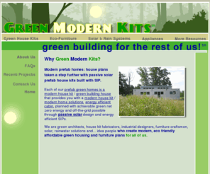 moderngreenkits.com: Prefab Passive Solar Green Homes: Green Modern Kits! Modern SIP House Kits!
Prefab Homes: Passive House Kits, Green Modern Kits Provides Green Homes That Are Passive Solar, With SIP. Our Passive Prefabs Are Perfect for a Green Home, Eco Friendly Modern, Mid-Century Inspired Garage / Additions.