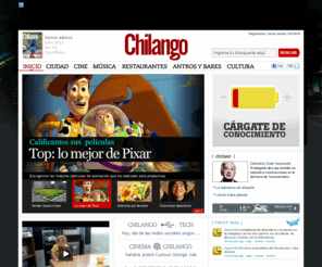 chilango.com: Portada | Chilango.com
La Guia más completa de la Ciudad de México y la cultura pop. Directorio de antros, bares y restaurantes del DF, crítica especializada de cine, todos los conciertos, exposiciones y oferta escénica.