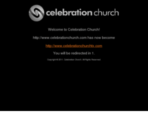 celebrationchurch.com: Celebration Church is on of the most searched domians today!
Reach the right people today & keep others from getting lost. Increase your special events, small groups, attendance and make communication easier.