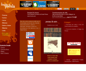 fabiorocha.com.br: A Magia da Poesia
A magia da poesia é encher a lua vazia, aproximar o tempo distante, chorar nos ombros da alegria, eternizar um mínimo instante. - Fabio Rocha