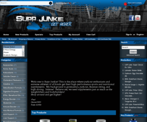 suppjunkie.com: Supp Junkie, Get Higher!
Supp Junkie :  - Mood Enhancer Muscle Enhancers Pre Workout Formula Testosterone Booster Weight Loss Liver Support Protein Energy Booster Creatine Post Workout Formula Accessories Vascular Dilators Weight Gainer Cholesterol Reducers Detoxification Formula Vitamins / Minerals Joint Support Glutamine Immune Booster Tanning Products Sleep Aids Water Loss Products Amino Acids Recovery Formula EFAs / Beneficial Oils Antioxidants Intra Workout Formula Natural Nitric Oxide Cellulite Cream ecommerce, open source, shop, online shopping