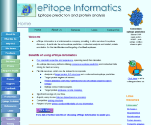 epitope-informatics.com: ePitope Informatics - epitope prediction and protein analysis
ePitope Informatics is an applied bioinformatics company providing services for epitope discovery, with a particular focus being epitope prediction for the identification and targeting of antibody epitopes.