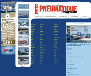 pneumag.com: Le Magazine du Bateau Pneumatique
Pneu Magazine: Tous les essais et descriptif des bateaux pneumatiques. Bateau semi-rigide, gonflable, liste des revendeurs de bateaux en France