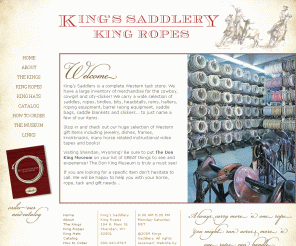 kingropes.com: King’s Saddlery, King Ropes | Sheridan, Wyoming
Western Saddles, Tack, Ropes and Gifts. King's Saddlery, King Ropes, and The Don King Museum in historic Sheridan, Wyoming