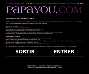 papayoo.com: PAPAYOU . COM : le pire et le meilleur du net depuis 1999
PAPAYOU.COM : photos, videos, art