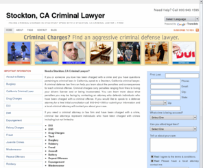 stocktoncacriminallawyer.com: Stockton, CA Criminal Lawyer
Stockton CA criminal lawyer helps you find a criminal attorney in Stockton and offers information on criminal laws in California. Learn about the penalties associated with different crimes including DUI, Theft, Assault, DWI, Felonies and misdemeanors. Speak to a criminal defense lawyer for free.