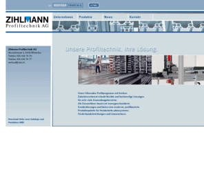 zsb.ch: Aluminiumprofile, Aluminiumgestelle und Förderbänder: Fördertechnik, Aluprofile (Aluminiumprofil) von Zihlmann
Zihlmann Profiltechnik AG ist der Spezialist für Aluminiumprofile, Aluminiumgestelle und Förderbänder. Der Anbieter von Fördertechnik hat auch Aluprofile im Angebot. Daneben dreht sich hier allls rund um Profilbau, Betriebseinrichtungen und Schutzeinrichtungen sowie Palettierer