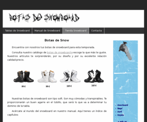 botasdesnow.com: Botas de Snow
¿Estás buscando botas de snowboard para esta temporada? Queremos enseñarte nuestro catálogo de botas de snow para esta temporada. Encontrarás lo que buscas