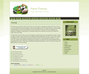 myfarmfrenzy.com: Farm Frenzy
First virtual Farm on our site! More information, screenshots, video and everything you are looking for! Download Farm Frenzy and have a fun with these funny animals!